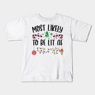 Most Likely To Be Lit AF Funny Christmas Kids T-Shirt